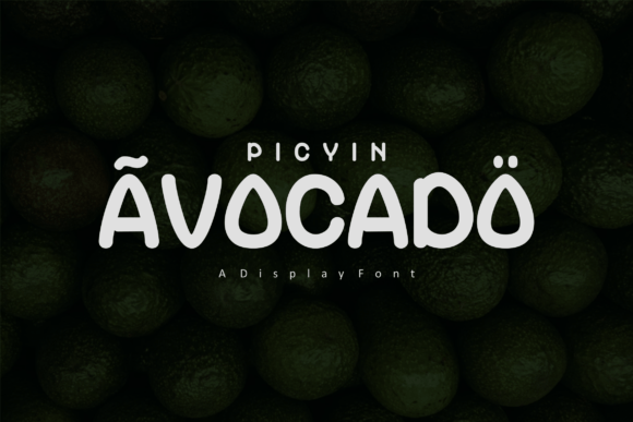 Picyin Avocado: A Fun and Friendly Display Font for Scroll-Stopping Visuals